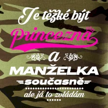 Je těžké být princezna - manželka Je těžké být princezna - manželka