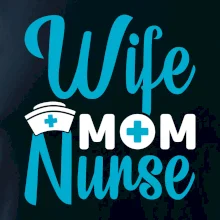 Wife mom nurse