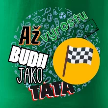 Až vyrostu budu jako táta - závodník