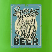 Save water drink beer poster