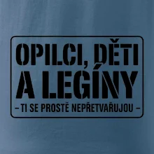 Opilci dětí a legíny, ti se nepřetvařujou