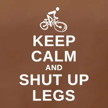 Keep calm and shut your legs