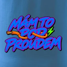 Mám to pod proudem