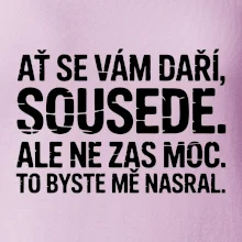 Ať se vám daří sousede