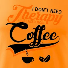 I don't need therapy coffee