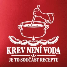 Krev není voda je to součást receptu