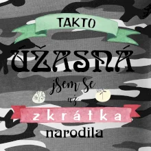 Takto úžasná jsem se už zkrátka narodila