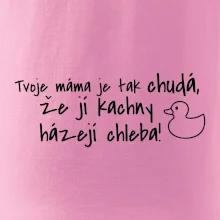 Tvoje mama je tak chudá - kachny