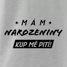 Mám narozeniny kup mě pití