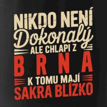 Nikdo není dokonalý ale chlapi z Brna k tomu mají sakra blízko