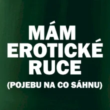 Mám erotické ruce
