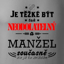 Je těžké být tak neodolatelný - manžel