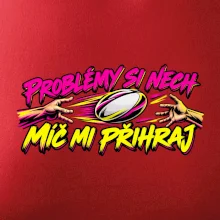 Problémy si nech, míč mi přihraj