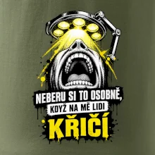 Neberu si to osobně když na mě lidi křičí