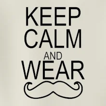 Keep calm and wear mustache