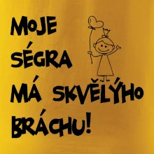 Moje ségra má skvělýho bráchu