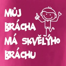 Můj brácha má skvělýho bráchu