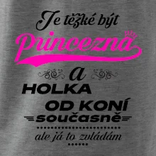 Je těžké být princezna a holka od koní