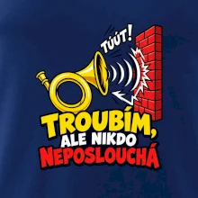 Troubím ale nikdo neposlouchá