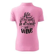 Life is a short to drink bad wine psací