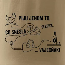 Piju jenom to, co snesla slepice... vaječňák!