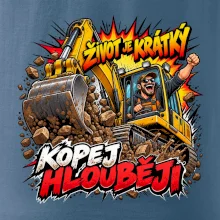 Život je krátký kopej hlouběji