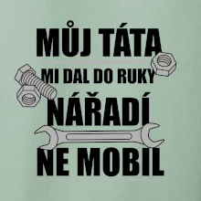 Můj táta mi dal do ruky nářadí