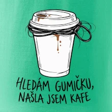 Hledám gumičku našla jsem kafe