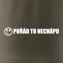 Nechápu to - pořád to nechápu
