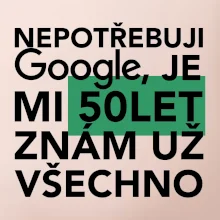 Nepotřebuji google, je mi 50 let