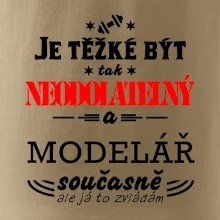 Je těžké být neodolatelný modelář