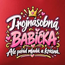 Trojnásobná babička Ale pořád mladá a krásná
