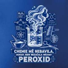 Chemie mě nebavila dokud jsem nezačala míchat peroxid