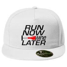 Run now Wine later Run now Wine later