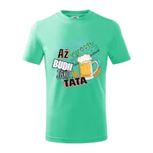 Až vyrostu budu jako táta - pivo