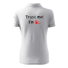 Trust me I´m  Bc. / Věř mi jsem Bc. Trust me I´m  Bc. / Věř mi jsem Bc.