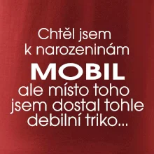 Chtěl jsem dostat k narozeninám mobil
