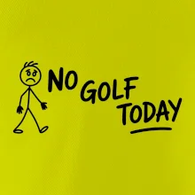 No Golf Today