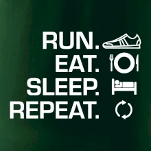 Run eat sleep repeat