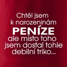 Chtěl jsem dostat k narozeninám peníze