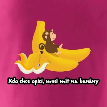 Kdo chce opici, musí mít na banány