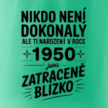 Nikdo není dokonalý ale ti narození v roce 1950 jsou zatraceně blízko