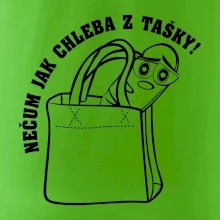 Nečum jak chleba z tašky!