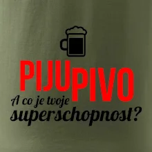 Já piju pivo - tvoje superschopnost? rovný nápis