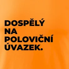 DOSPĚLÝ NA POLOVIČNÍ ÚVAZEK.