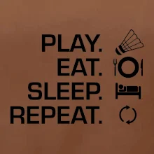 Play Eat Sleep Repeat badminton