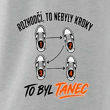 To nebyly kroky to byl tanec