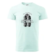 Dive now work later - Scuba