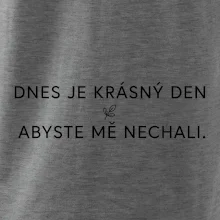 Dnes je krásný den abyste mě nechali bíle