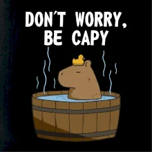 Don't worry be capy Don't worry be capy